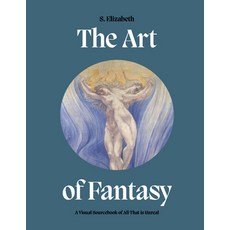 (영문도서) The Art of Fantasy: A Visual Sourcebook of All That Is Unreal Hardcover, Frances Lincoln, English, 9780711279957