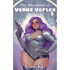 (영문도서)The Adventures of Venus Vortex: Volume 1 Paperback, Miranda Dietz, English, 9798295552069