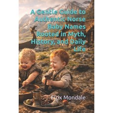 (英文圖書)A Gentle Guide to Authentic Norse Baby Names Rooted in Myth History and Daily... 平裝版, Independently Published, 英文