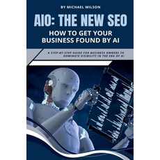 (英文圖書)Aio: The New SEO - How to Get Your Business Found by AI 平裝版, Michael Wilson, 英文