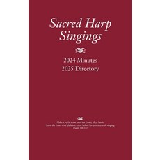 (영문도서) Sacred Harp Singings: 2024 Minutes and 2025 Directory Paperback, Sacred Harp Musical Heritag..., English, 9798218572402