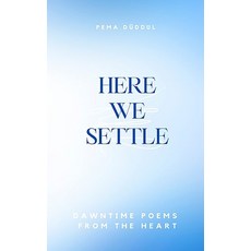 (영문도서) Here We Settle: Dawntime Poems from the Heart Paperback, Jalu Press, English, 9780648397281