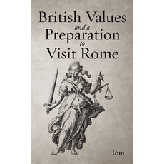 (영문도서)British Values and A Preparation to Visit Rome Hardcover, Prime Seven Media, English, 9781969919169