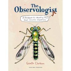 The Observologist: A Handbook for Mounting Very Small Scientific Expeditions : A Handbo..., Lerner Publishing Group