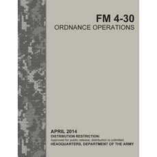 FM 4-30 Ordnance Operations Paperback, Independently Published, English, 9798714424786