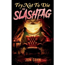 (영문도서) Try Not to Die: On Slashtag: An Interactive Adventure Paperback, Vincere Press, LLC, English, 9781961740174