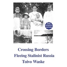 (영문도서) Crossing Borders: Fleeing Stalinist Russia Paperback, Independently Published, English, 9798884460164