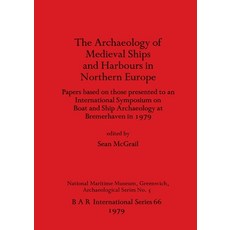 (영문도서) Archaeology of Mediaeval Ships and Harbours in Northern Europe Paperback