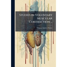 (영문도서)Studies in Voluntary Muscular Contraction ...: Part 1.--Some Forms of Apparatus... Paperback, Nabu Press, English, 9781141244713