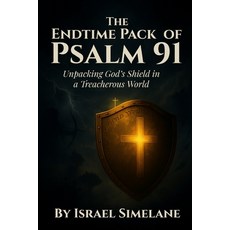 (外文書)The Endtime Pack of Psalm 91: Unpacking God's Shield in a Treacherous World Paperback, Independently Published, English
