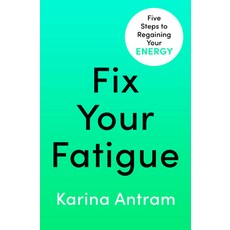 (영문도서) Fix Your Fatigue: 5 Steps to Regaining Your Energy Paperback, Penguin Group, English, 9781405954693