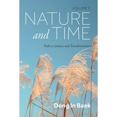 (영문도서) Nature and Time Volume II: Paths to Justice and Transformation Paperback, Resource Publications (CA), English, 9798385239061