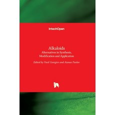 (영문도서) Alkaloids: Alternatives in Synthesis Modification and Application Hardcover, Intechopen, English, 9789535133919