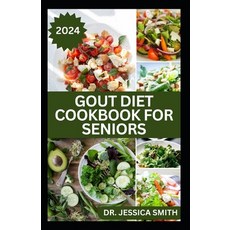 (영문도서) Gout Diet Cookbook for Seniors: Healthy Recipes to Reduce Inflammation and Manage Gout for Ol... Paperback, Independently Published, English, 9798320454580