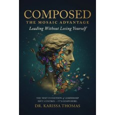 (英文圖書)Composed: A Mosaic Advantage to Lead Without Losing Yourself 平裝版, Mosaic Intelligence Publishing, 英文