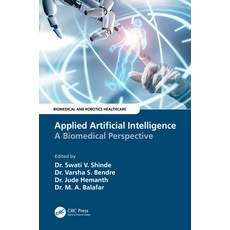 (영문도서) Applied Artificial Intelligence: A Biomedical Perspective Paperback, CRC Press, English, 9781032349152