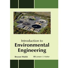 (영문도서)Introduction to Environmental Engineering Hardcover, English, 9781635491111, Larsen and Keller Education English, 9781635491111, Larsen and Keller Education