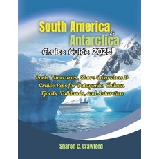 (英文圖書)South America & Antarctica Cruise Guide 2025: Ports Itineraries Shore Excursio... 平裝版, Independently Published, 英文