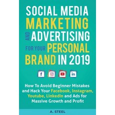 (영문도서) Social Media Marketing and Advertising for your Personal Brand in 2019: How To Avoid Beginner... Paperback, Sophie Dalziel, English, 9781951999339