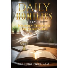 (영문도서)Daily Homilies: Journey Through The Sciptures: Cycle 1 Paperback, Independently Published, English, 9798271453472