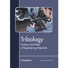 (영문도서) Tribology: Friction and Wear of Engineering Materials Hardcover, Murphy & Moore Publishing, English, 9781639876983