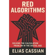 (영문도서)Red Algorithms: Solving the Calculation Problem in the Digital Age Paperback, Independently Published, English, 9798277239995