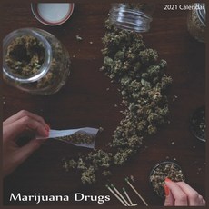Marijuana Drugs 2021 Calendar: Official Marijuana Calendar 2021 Paperback, Independently Published, English, 9798585939143