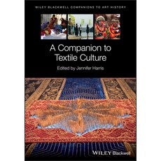 A Companion to Textile Culture Hardcover, Wiley-Blackwell