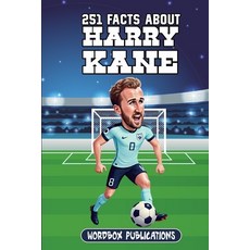 (영문도서) 251 Facts About Harry Kane: Facts Trivia & Quiz For Die-Hard Harry Kane Fans Paperback, Independently Published, English, 9798874046286