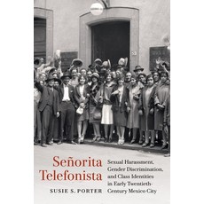 (영문도서)Señorita Telefonista: Sexual Harassment Gender Discrimination and Class Identi... Hardcover, University of Nebraska Press, English, 9781496244307 University of Nebraska Press, English, 9781496244307