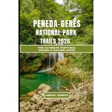 (영문도서)Peneda-Gerês National Park Trails 2026: The Ultimate Portugal Hiking & Nature Guide Paperback, Independently Published, English, 9798274178501