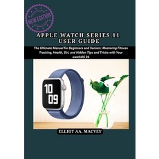 (英文圖書)Apple Watch Series 11 User Guide: The Ultimate Manual for Beginners and Seniors:... 平裝版, Independently Published, 英文