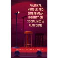 (영문도서) Political Humour and Zimbabwean Identity on Social Media Platforms Hardcover, Lexington Books, English, 9781666943283