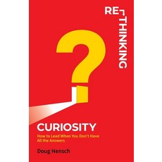 (영문도서) Re-Thinking Curiosity: How to Lead When You Don't Have All the Answers Paperback, Happier LLC, English, 9781736568217
