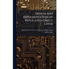 (영문도서)Design and Implementation of Replicated Object Layer Hardcover, Hutson Street Press, English, 9781025153773