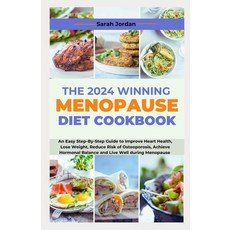 (영문도서) The 2024 Winning Menopause Diet Cookbook: An Easy Step-By-Step Guide to Improve Heart Health ... Paperback, Independently Published, English, 9798867202446