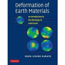 Deformation of Earth Materials:An Introduction to the Rheology of Solid Earth, Cambridge University Press