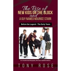 (영문도서) The Rise of the New Kids on the Block and A Guy Named Maurice Starr: Before the Legend - The ... Hardcover, Amber Communications Group,..., English, 9798869100023