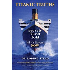(영문도서)Titanic Truths-Secrets Never Told: Why It Matters-Now Paperback, Titanic Truths Publishing C..., English, 9798998958502 Titanic Truths Publishing C..., English, 9798998958502