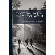 (英文圖書)Educational Inquiry East Windsor May 191 平裝版, Nabu Press, 英文