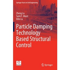 (영문도서) Particle Damping Technology Based Structural Control Hardcover, Springer, English, 9789811534980