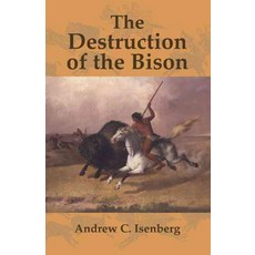 The Destruction of the Bison:"An Environmental History 1750 1920", Cambridge University Press