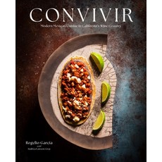 (영문도서) Convivir: Modern Mexican Cuisine in California's Wine Country Hardcover, Cameron Books, English, 9781949480337
