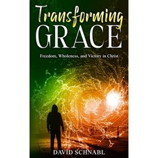 (영문도서) Transforming Grace: Freedom Wholeness and Victory in Christ Paperback, Independently Published, English, 9798310469402