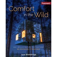 (外文書)Frommer's Comfort in the Wild: 100+ Idyllic Nature Destinations No Roughing It R... Paperback, Frommermedia, English