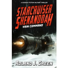 (영문도서) Starcruiser Shenandoah: Vain Command - Book 4 Paperback, Caliber Books, English, 9781635296433