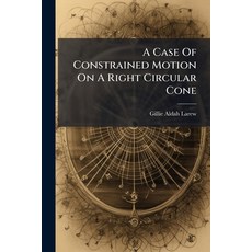 (英文圖書)A Case Of Constrained Motion On A Right Circular Cone 平裝版, Nabu Press, 英文