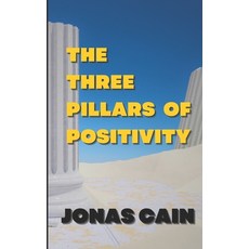 (영문도서) The Three Pillars of Positivity Paperback, Independently Published, English, 9798335590334