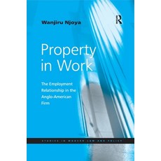 (영문도서) Property in Work: The Employment Relationship in the Anglo-American Firm Paperback, Routledge, English, 9781138278196
