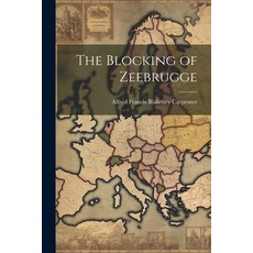 (영문도서) The Blocking of Zeebrugge Paperback, Legare Street Press, English, 9781021729842